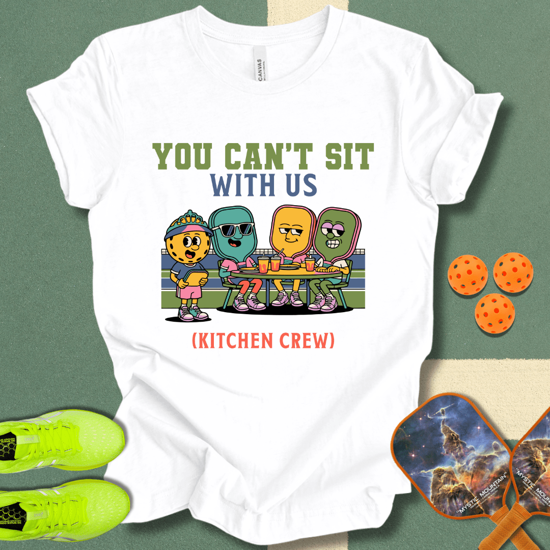 You Can't Sit T-Shirt