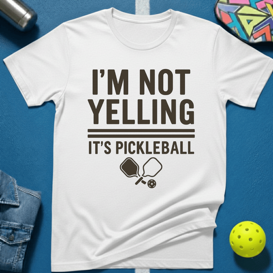 I'm Not Yelling T-Shirt