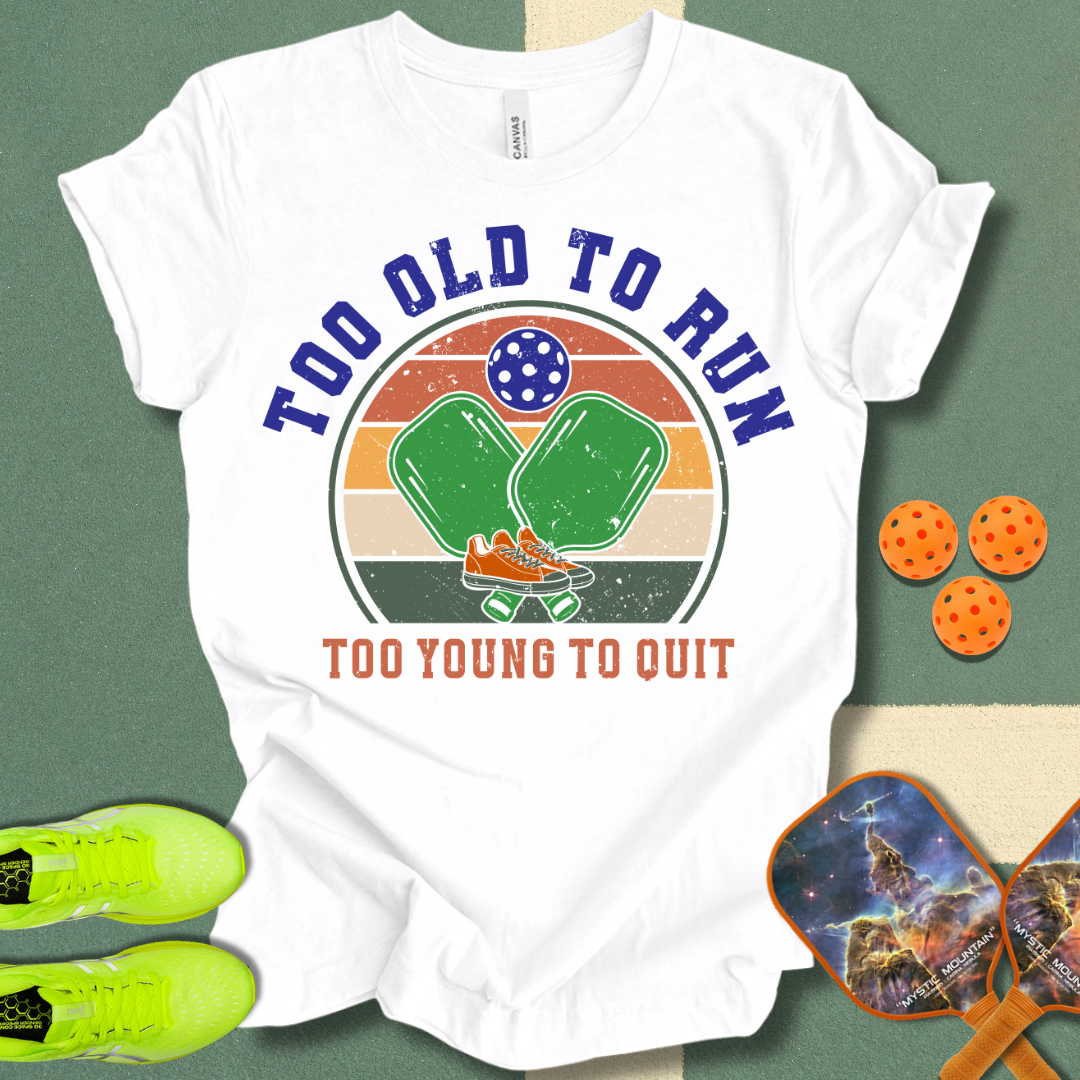 Too Old to Run T-Shirt