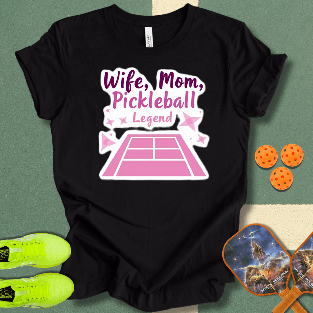 Wife, Mom, Pickleball Legend T-Shirt