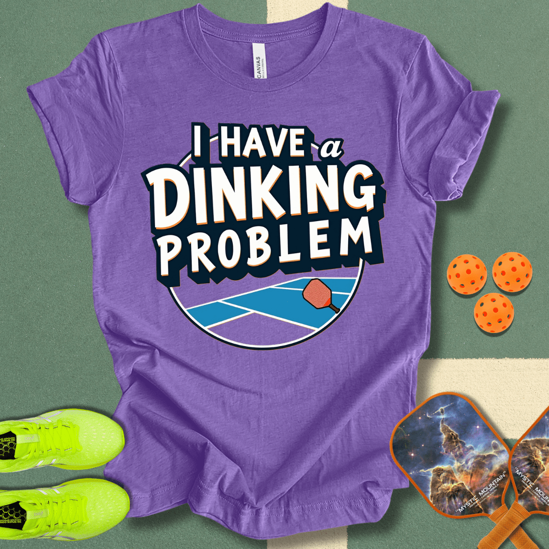 I Have A Dinking Problem T-Shirt