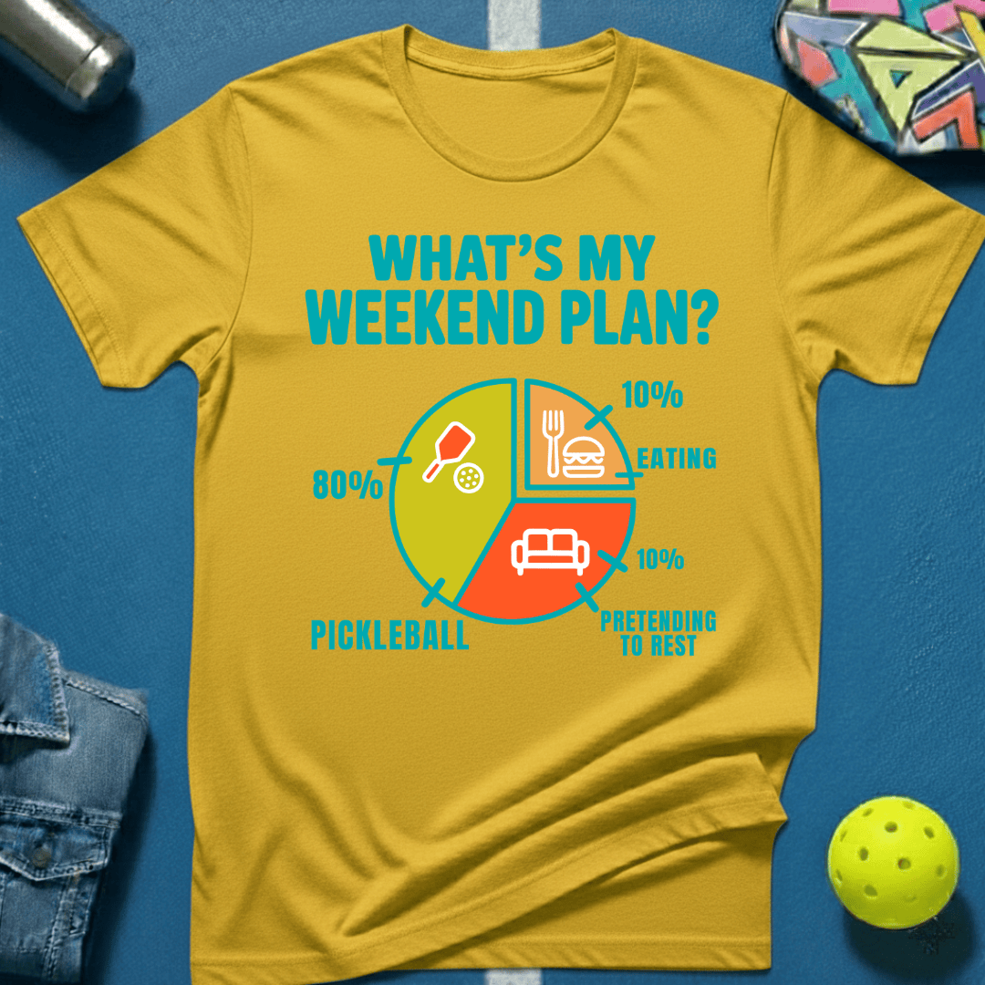 Weekend Plan T-Shirt