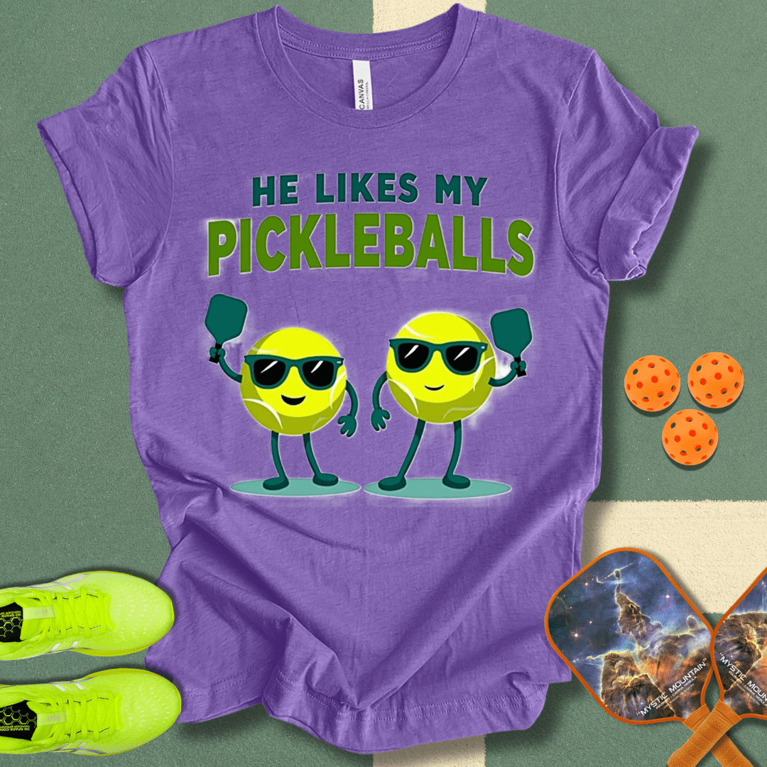 He Likes My Pickleballs T-Shirt