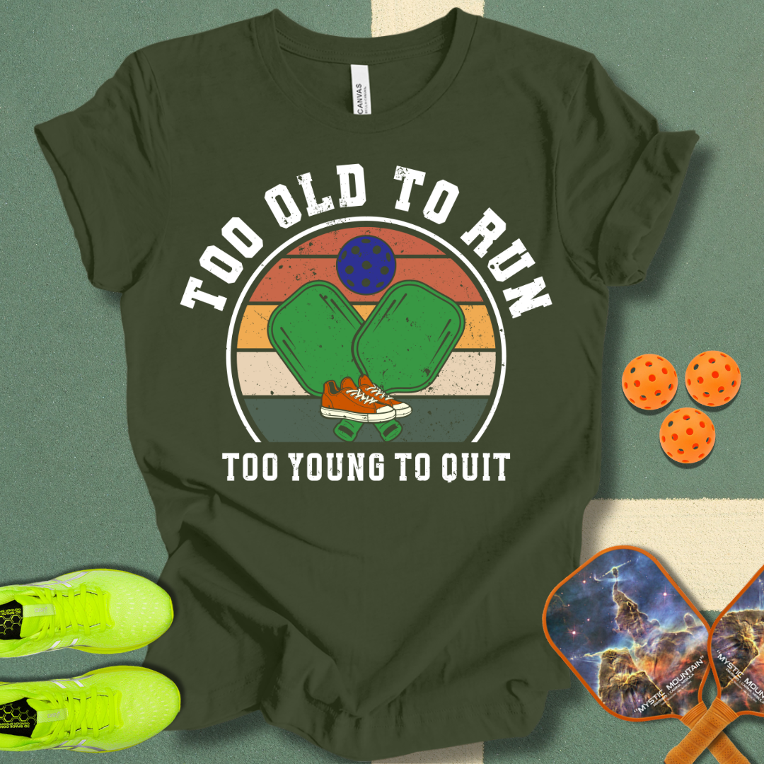 Too Old to Run T-Shirt