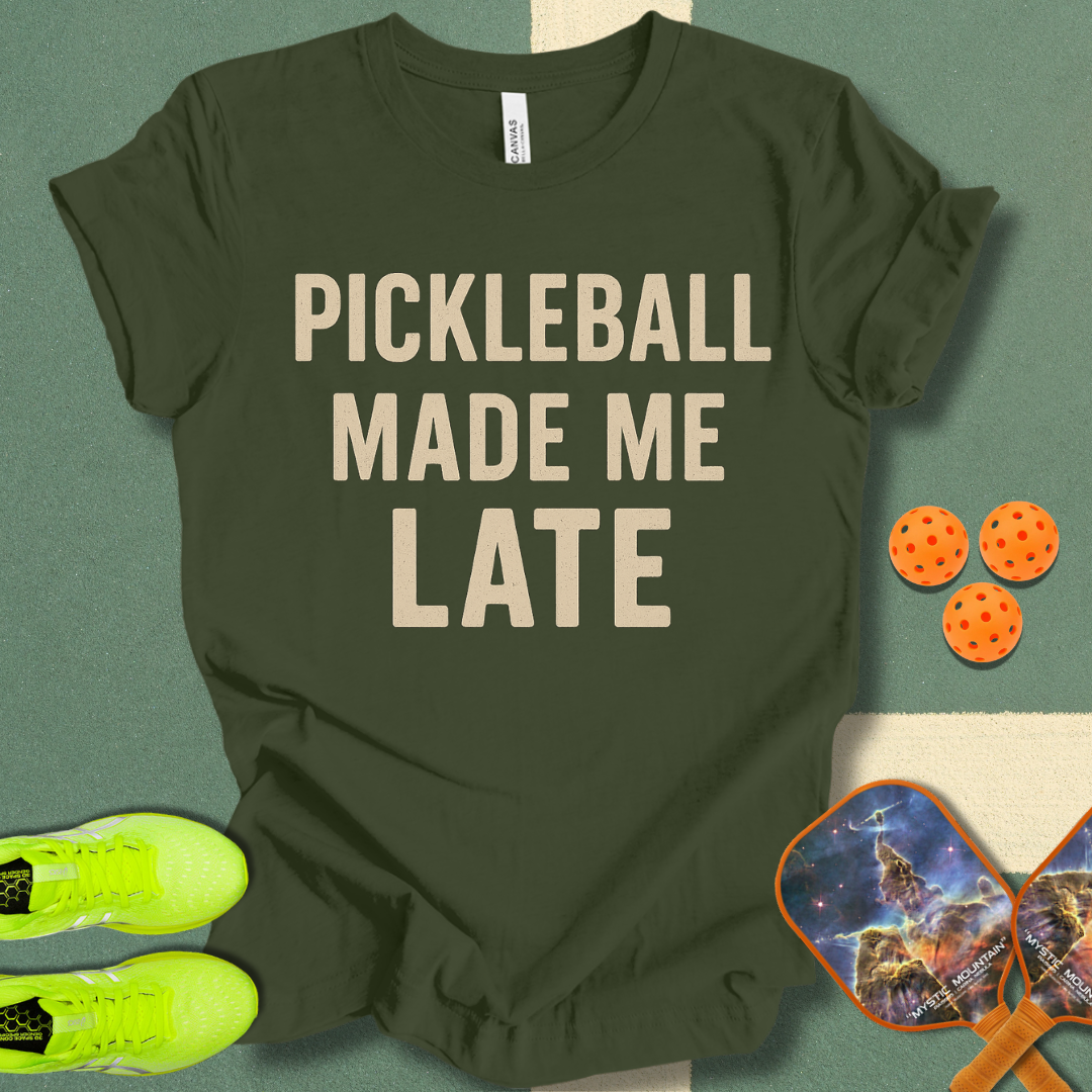 Made Me Late T-Shirt