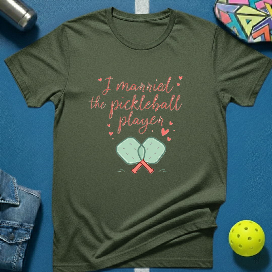 I Married the Pickleball Player T-Shirt