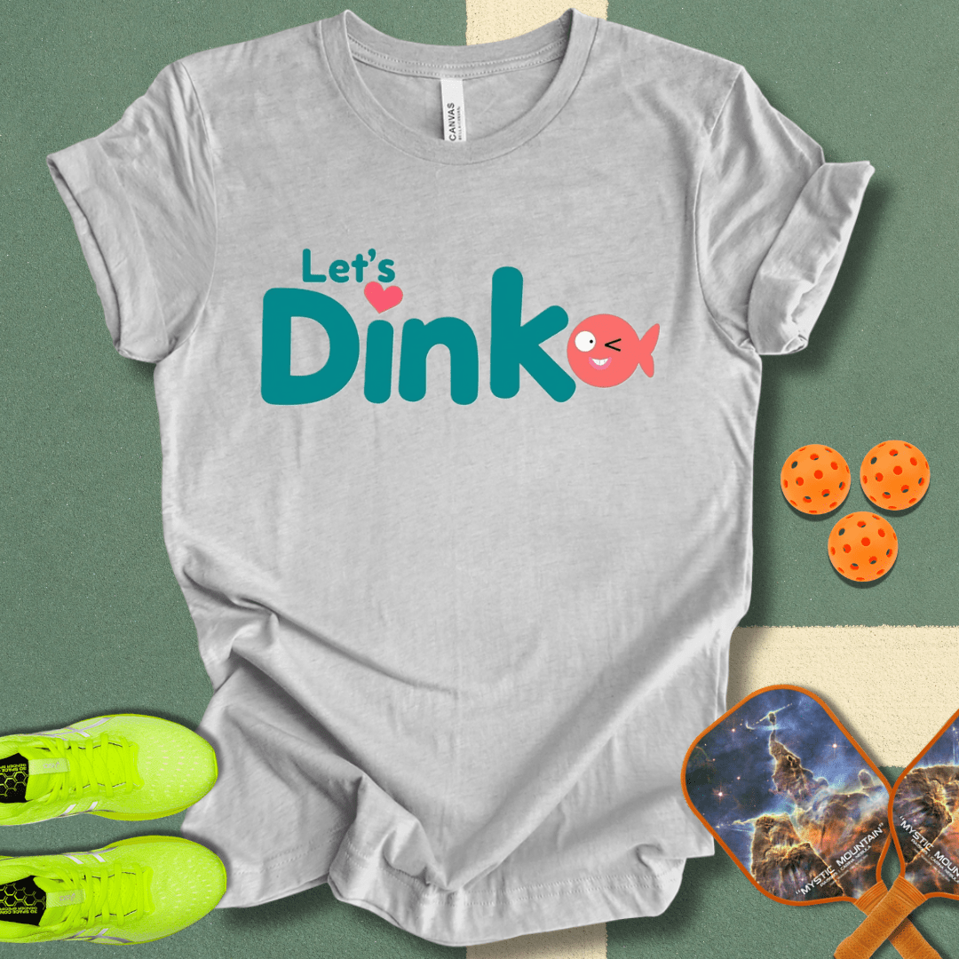 Let's Dink T-Shirt