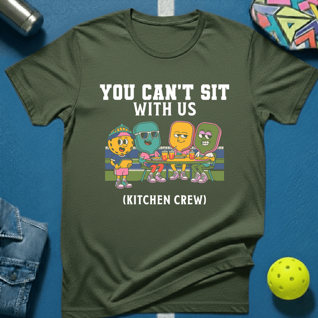You Can't Sit T-Shirt
