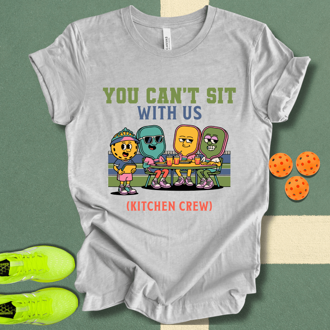 You Can't Sit T-Shirt