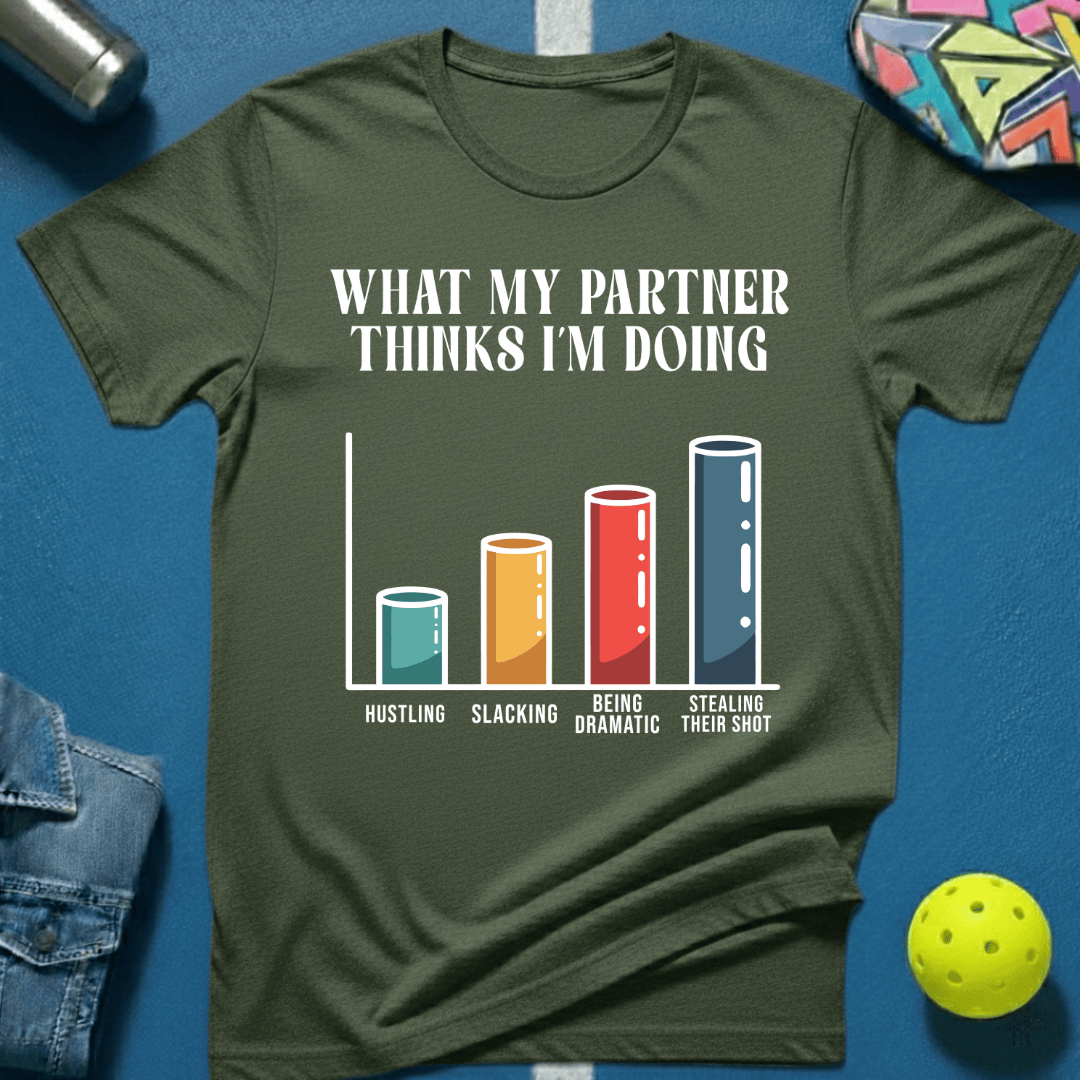 My Partner Thinks T-Shirt