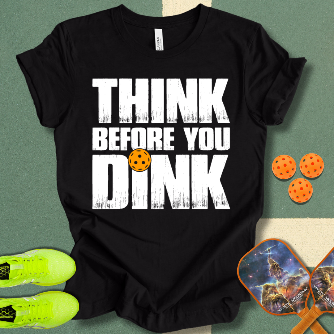 Think Before T-Shirt