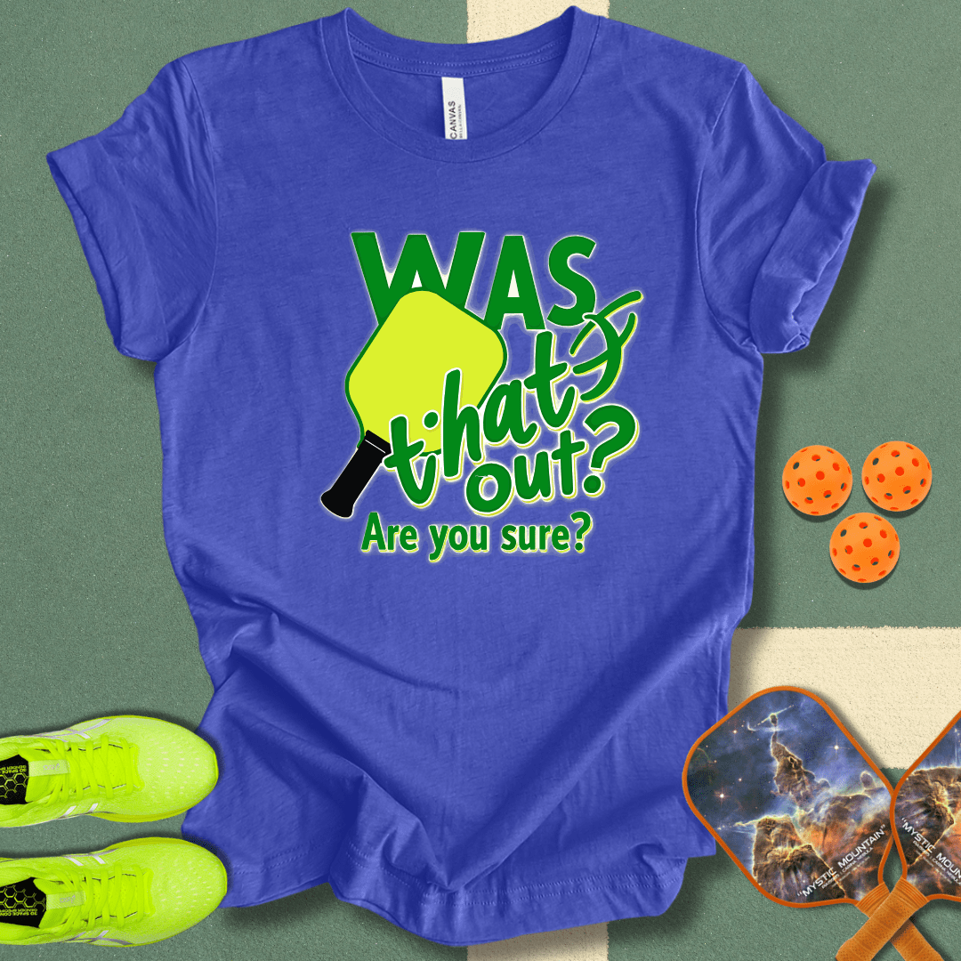 Was That Out T-Shirt