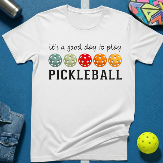 Good Day Pickleball T-Shirt