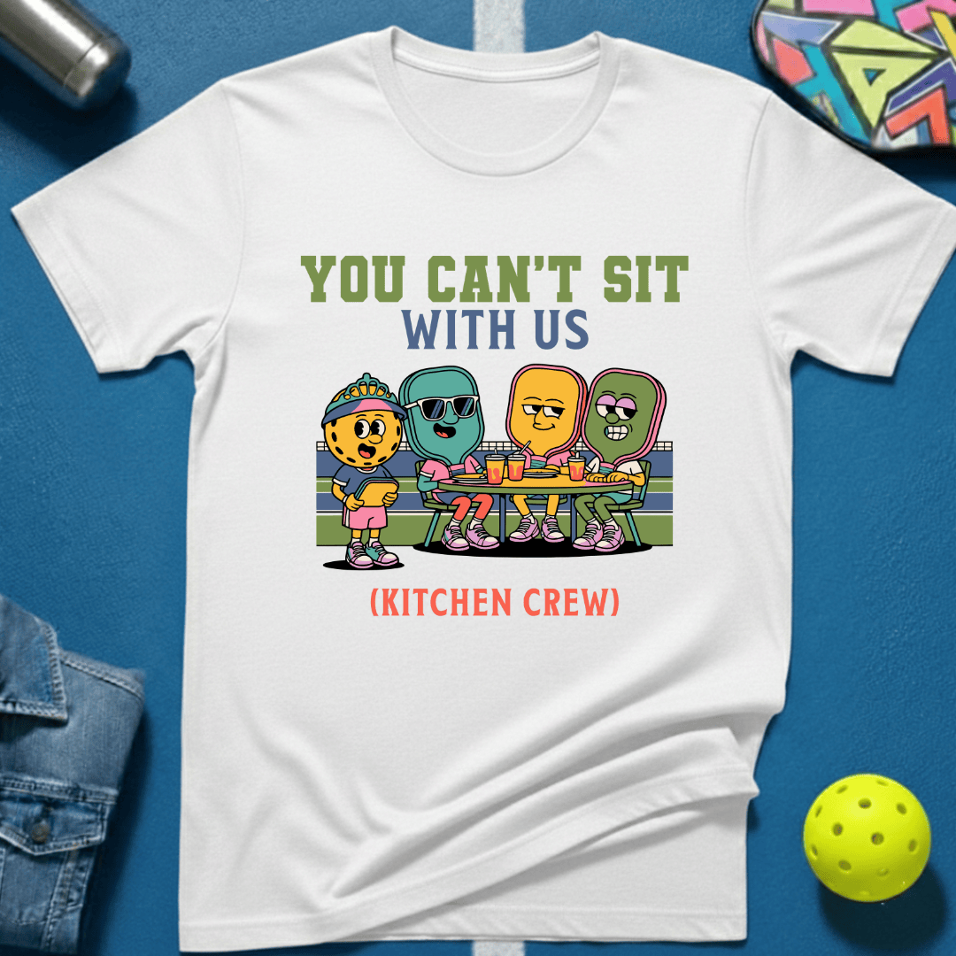 You Can't Sit T-Shirt