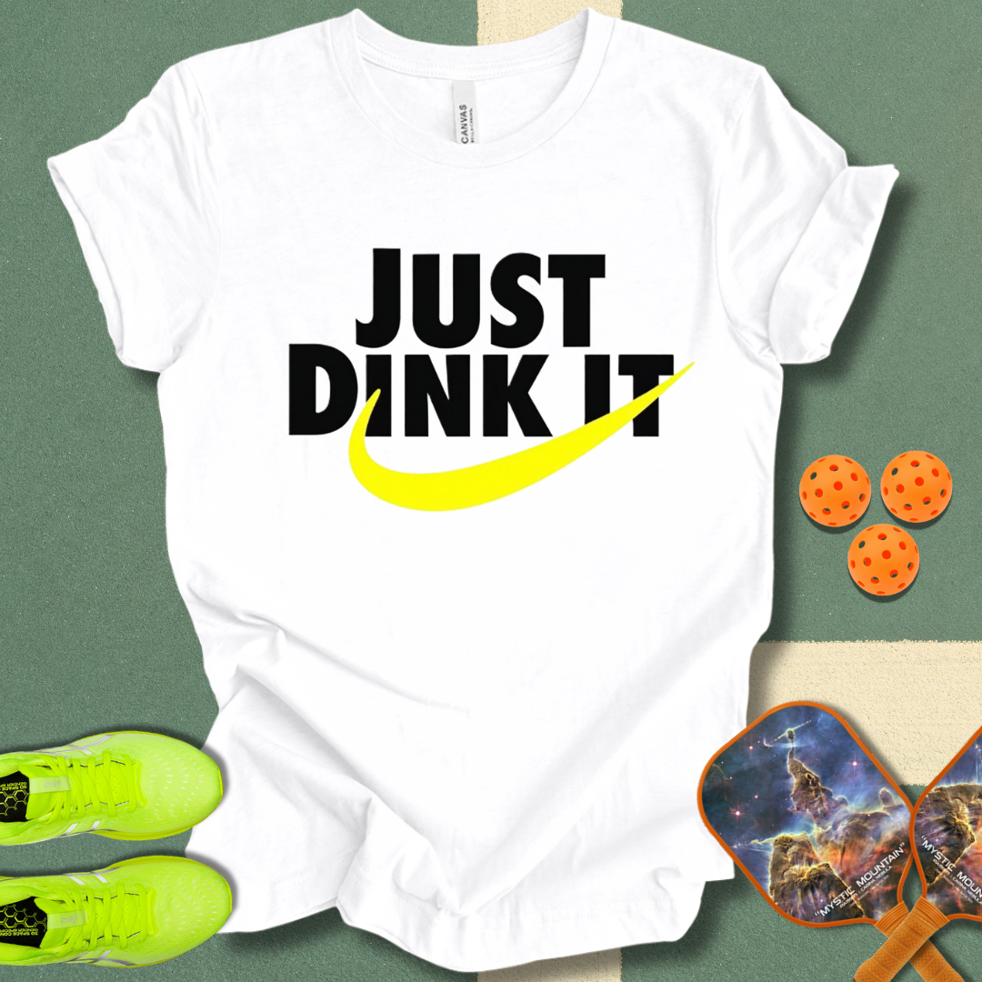 Just Dink It T-Shirt