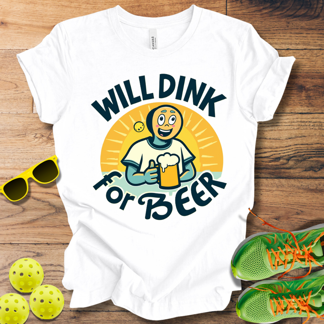 Will Dink For Beer T-Shirt