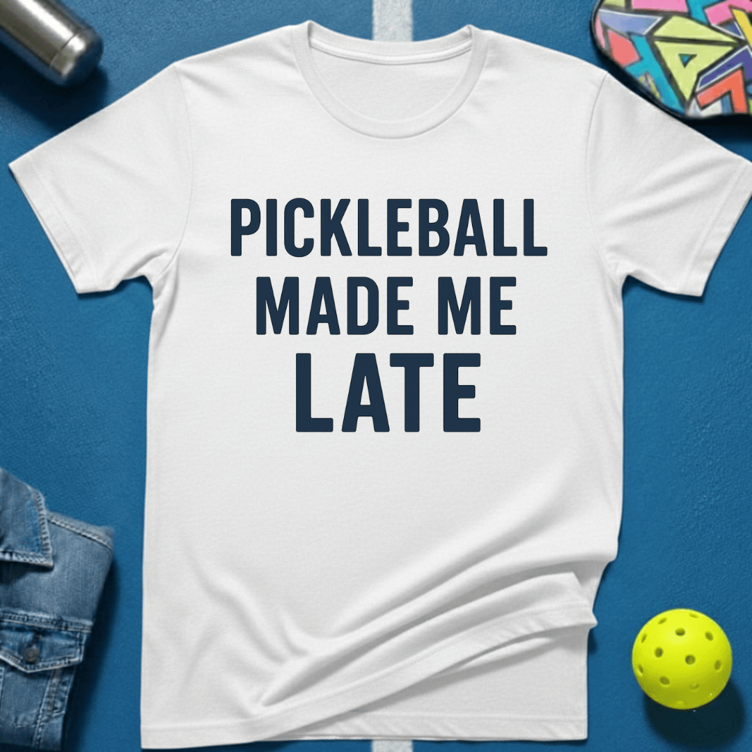 Made Me Late T-Shirt