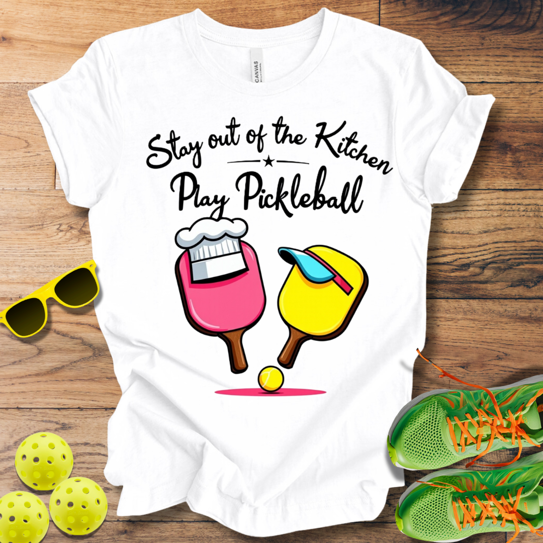 Stay out of the Kitchen Play Pickleball T-Shirt