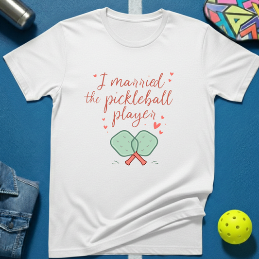 I Married the Pickleball Player T-Shirt