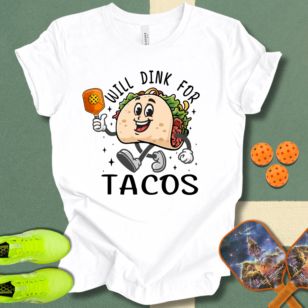 Dink for Tacos T-Shirt