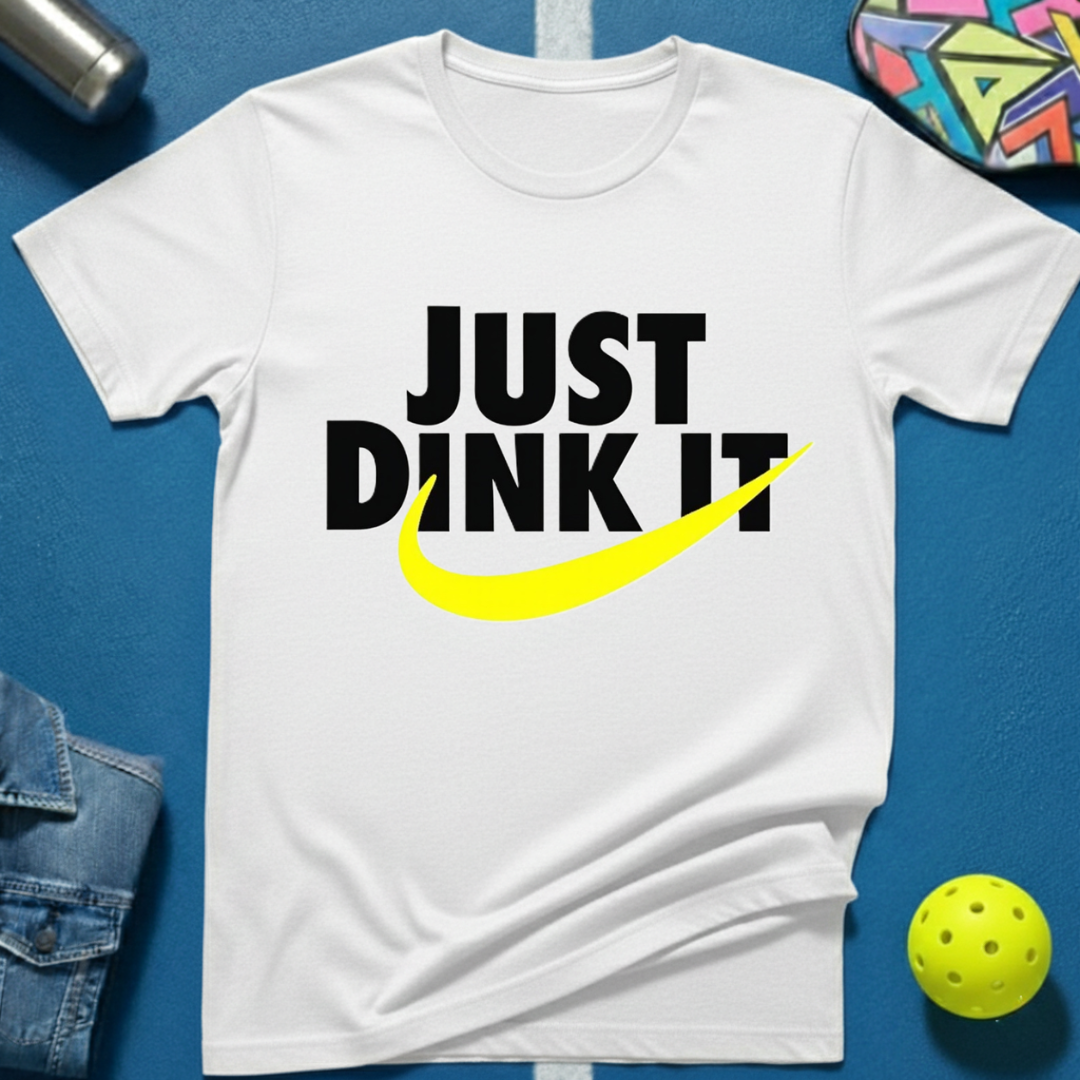 Just Dink It T-Shirt