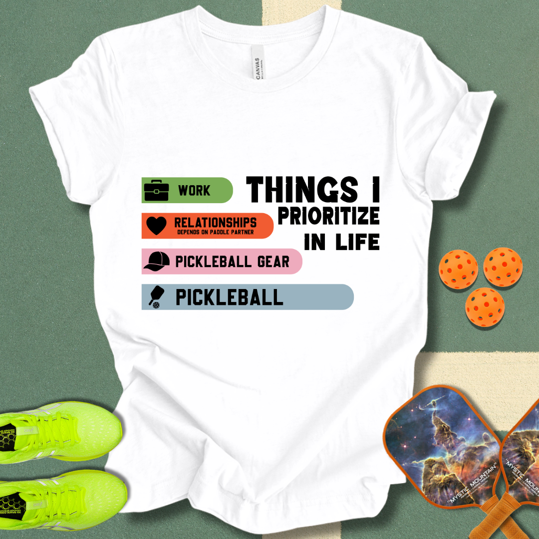 Things I Prioritize T-Shirt