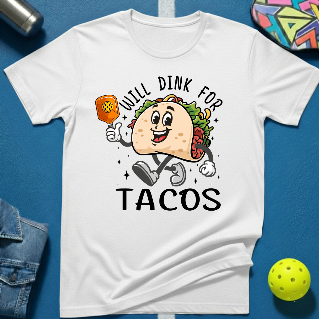 Dink for Tacos T-Shirt