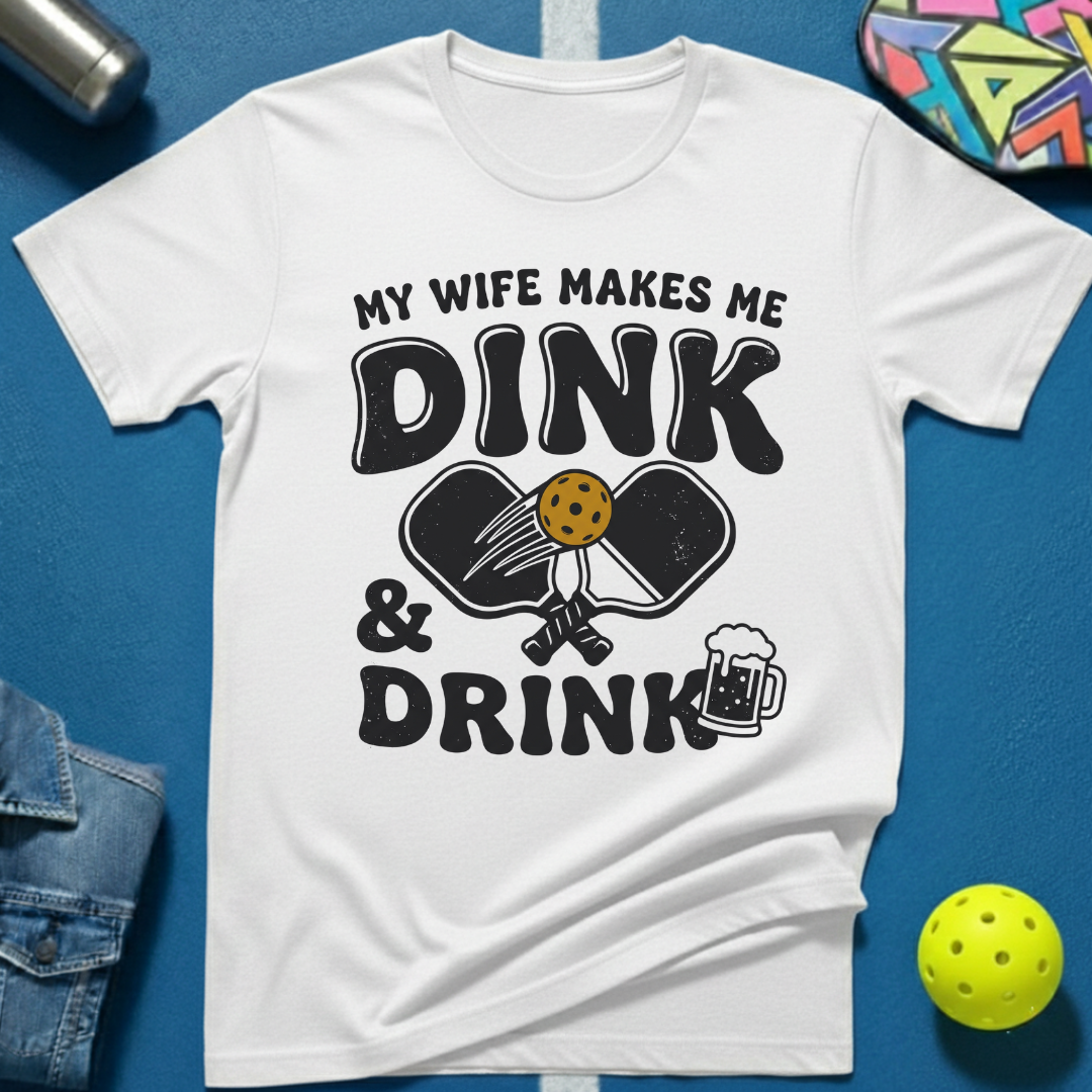 My Wife Makes Me T-Shirt
