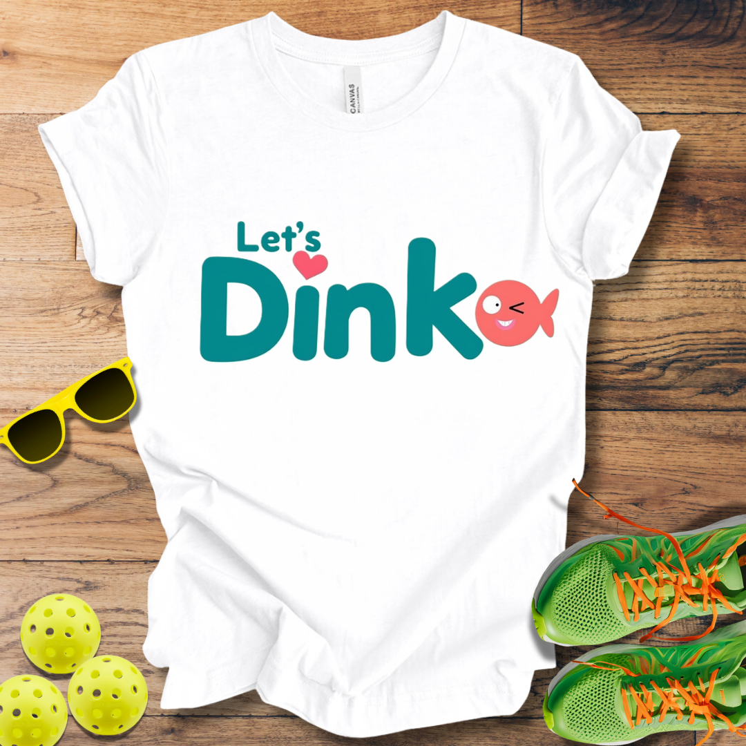 Let's Dink T-Shirt