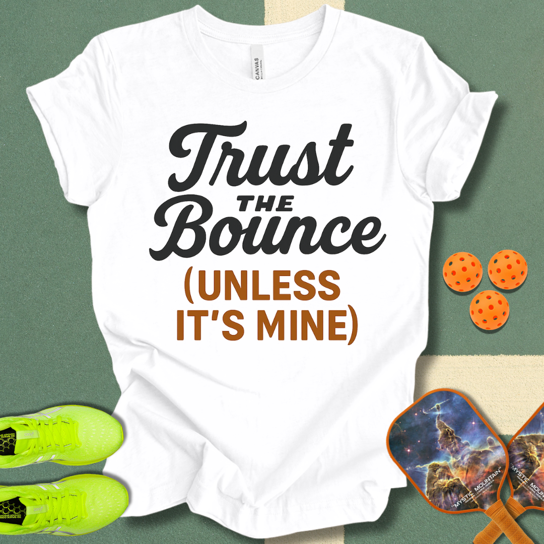 Trust The Bounce T-Shirt
