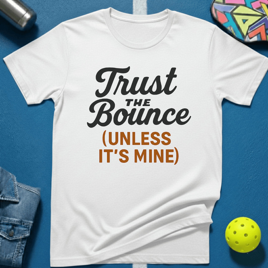 Trust The Bounce T-Shirt