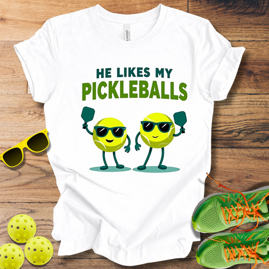 He Likes My Pickleballs T-Shirt