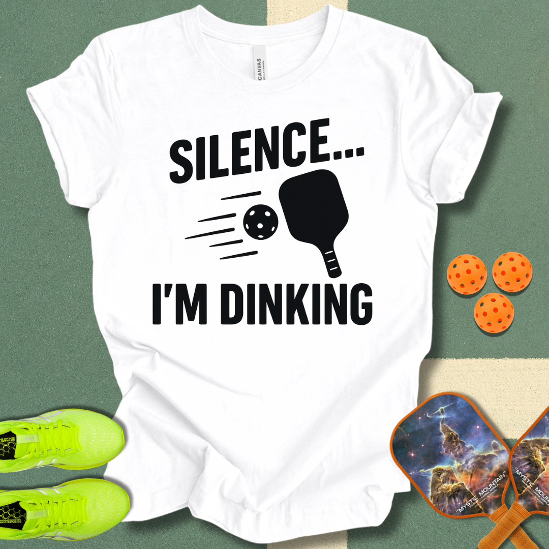 Silence I'm Dinking T-Shirt