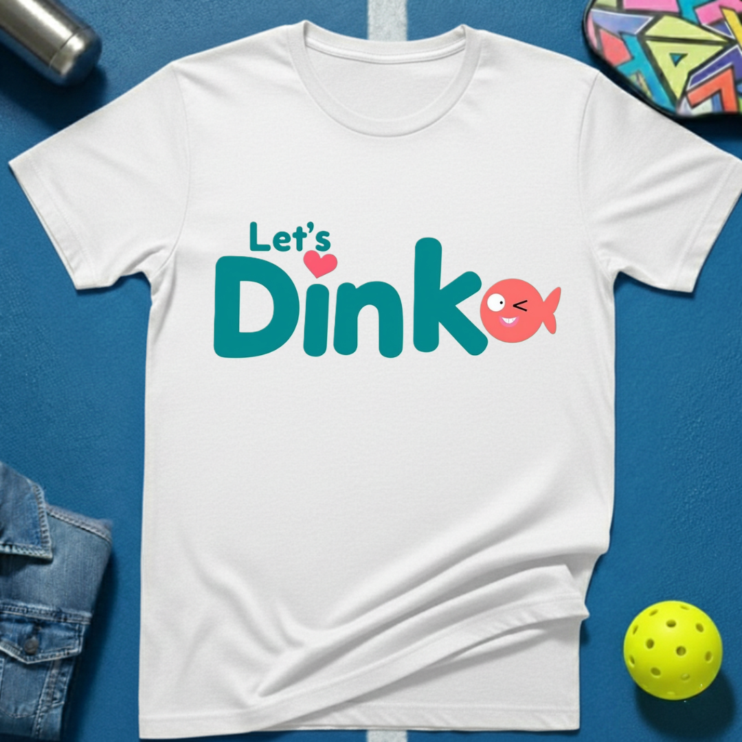 Let's Dink T-Shirt