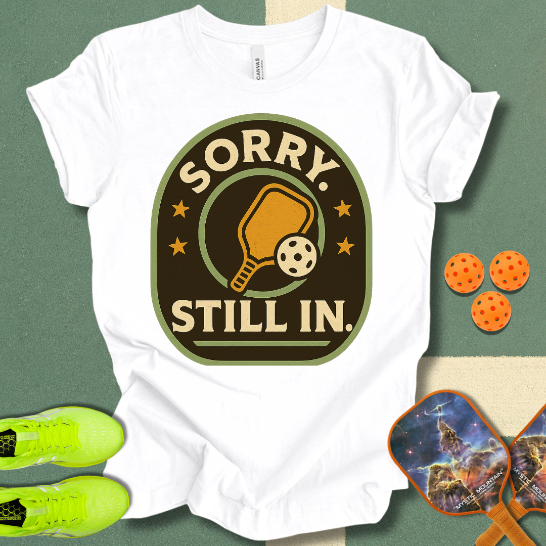 Sorry Still In T-Shirt