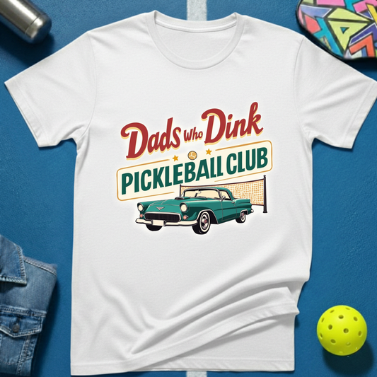 Dads Who Dink Pickleball Club T-Shirt
