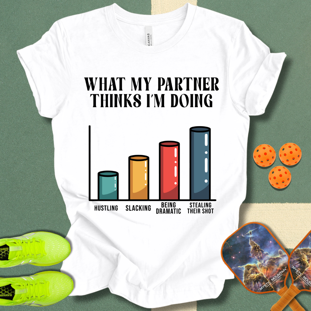 My Partner Thinks T-Shirt