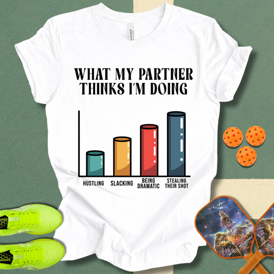 My Partner Thinks T-Shirt