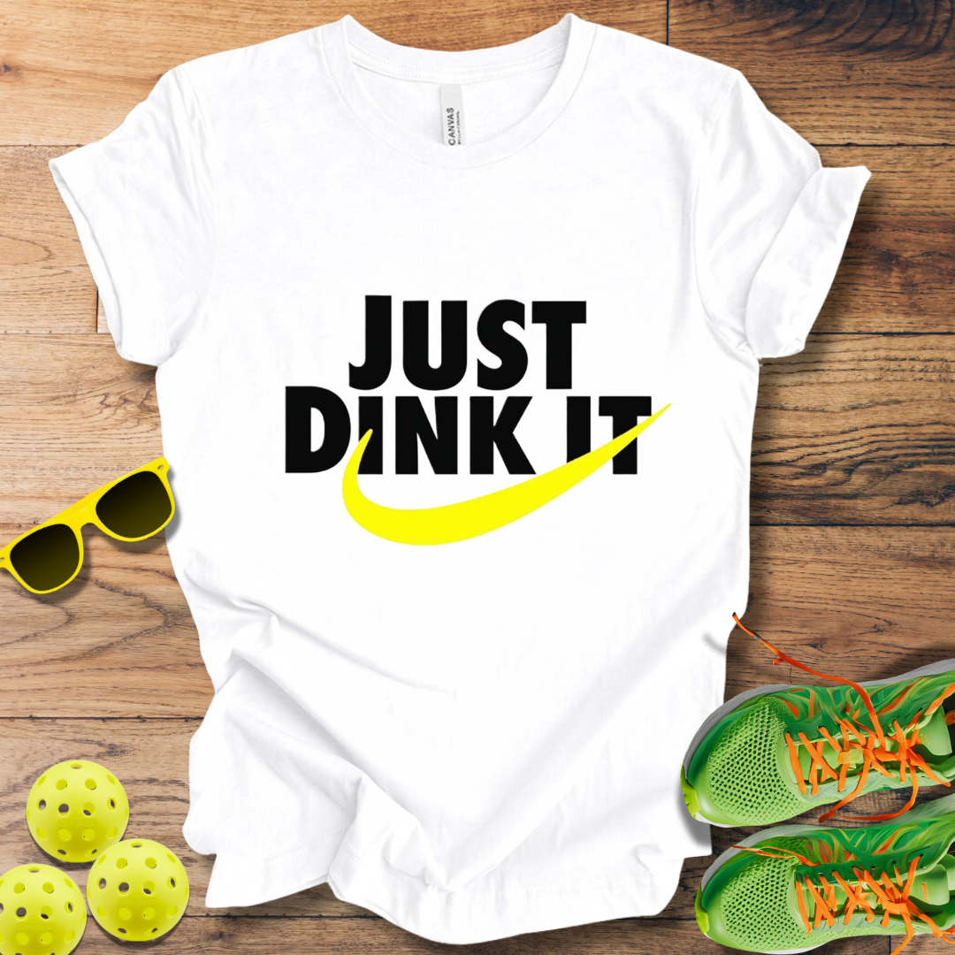 Just Dink It T-Shirt