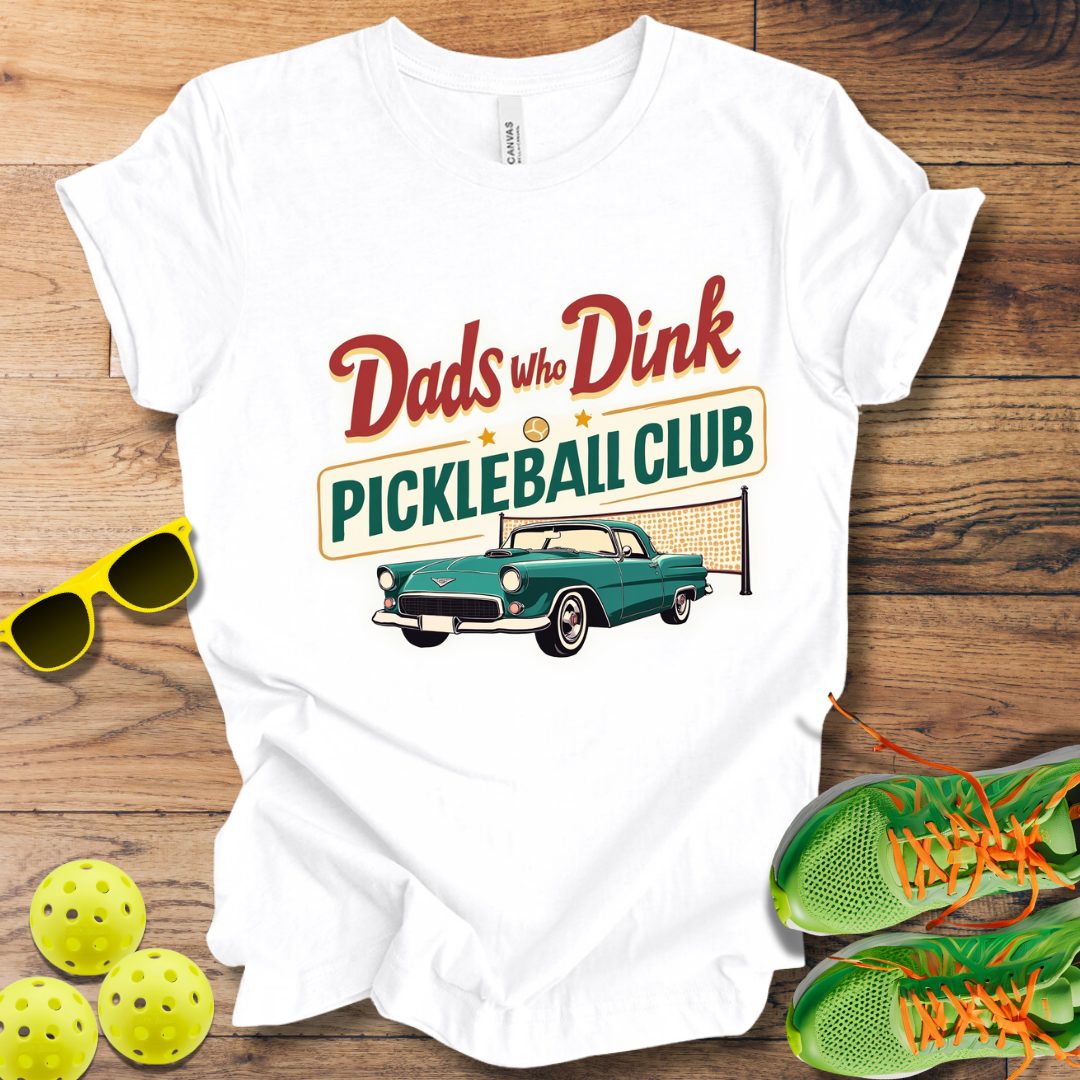 Dads Who Dink Pickleball Club T-Shirt