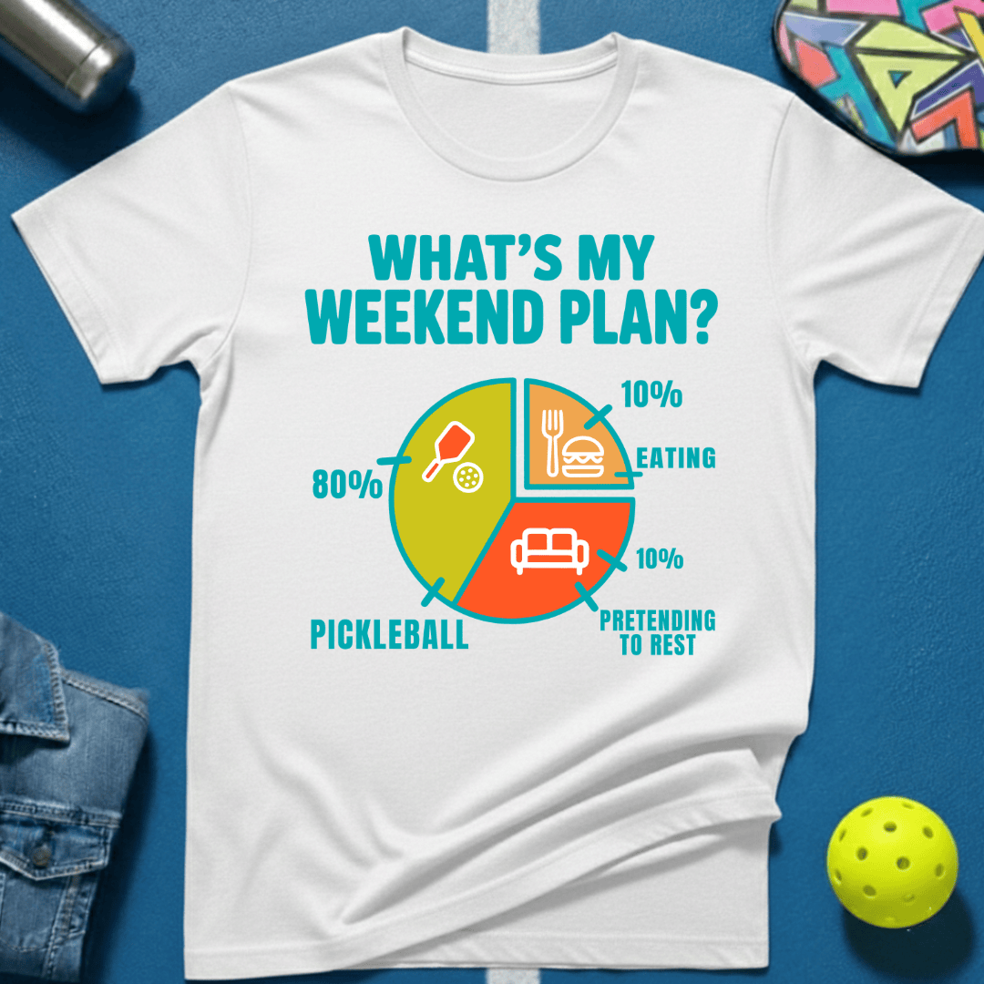 Weekend Plan T-Shirt