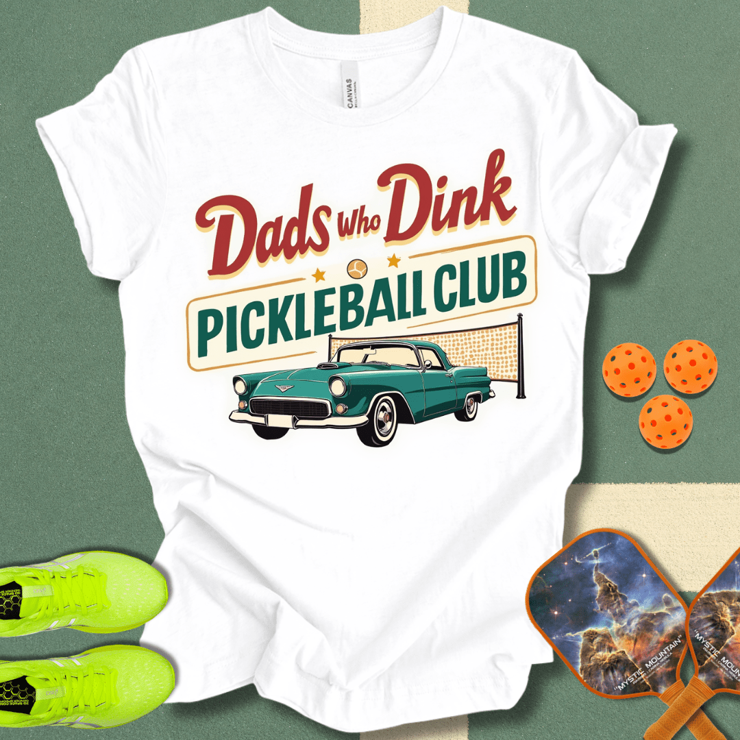 Dads Who Dink Pickleball Club T-Shirt