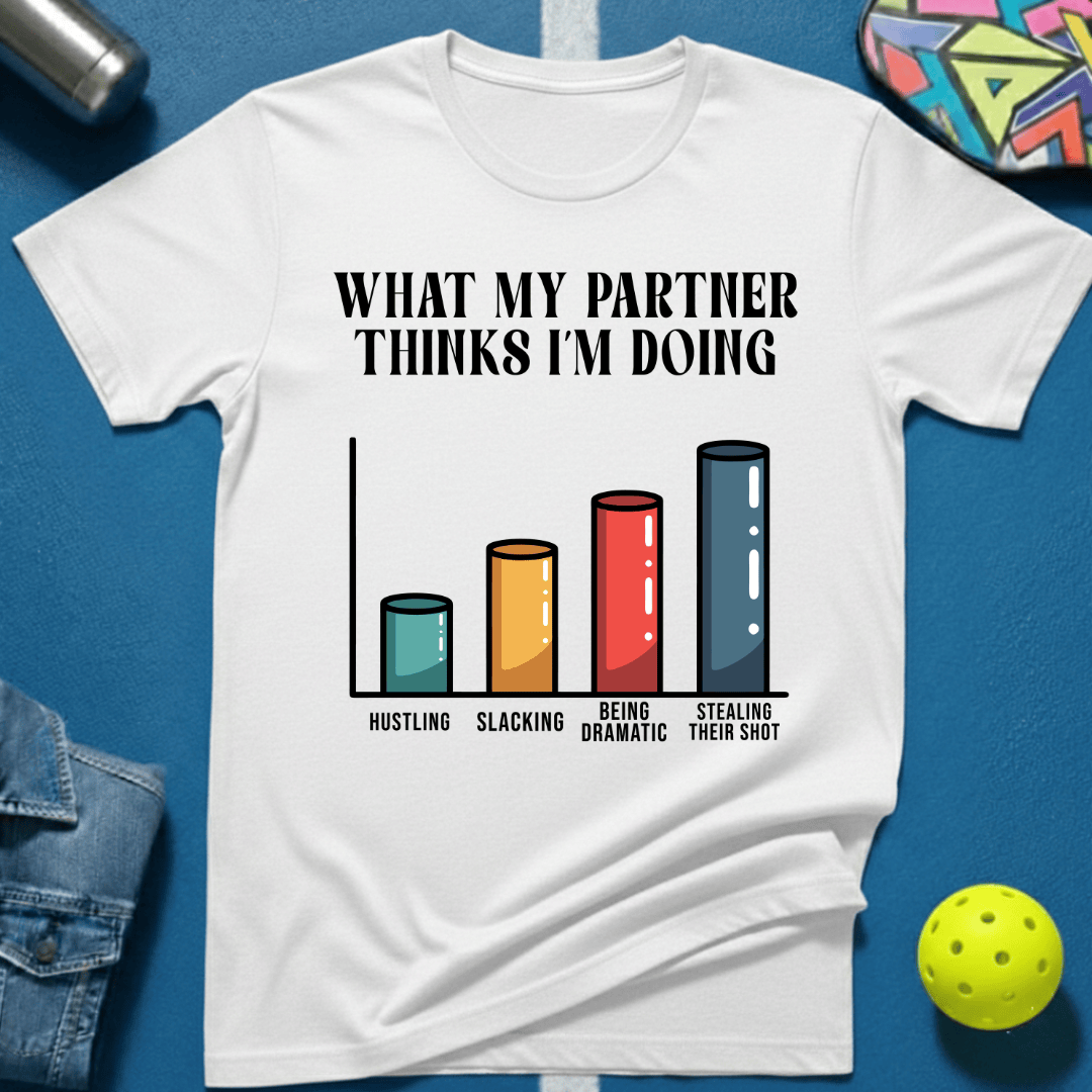 My Partner Thinks T-Shirt