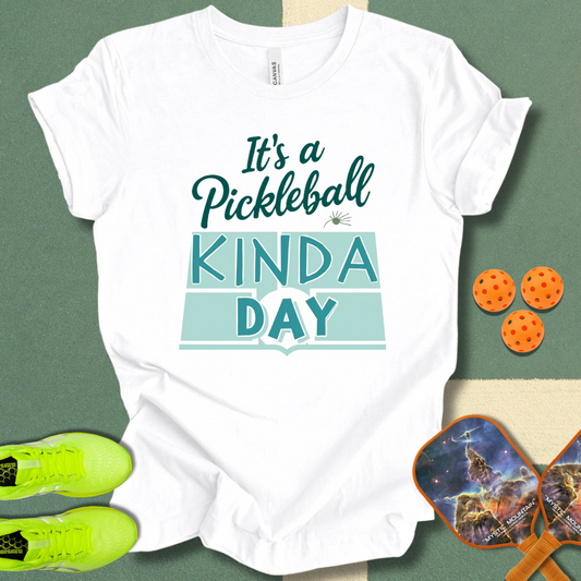 It's A Pickleball Kinda Day T-Shirt