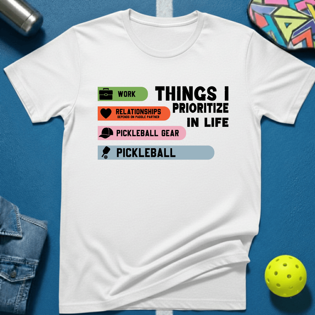 Things I Prioritize T-Shirt