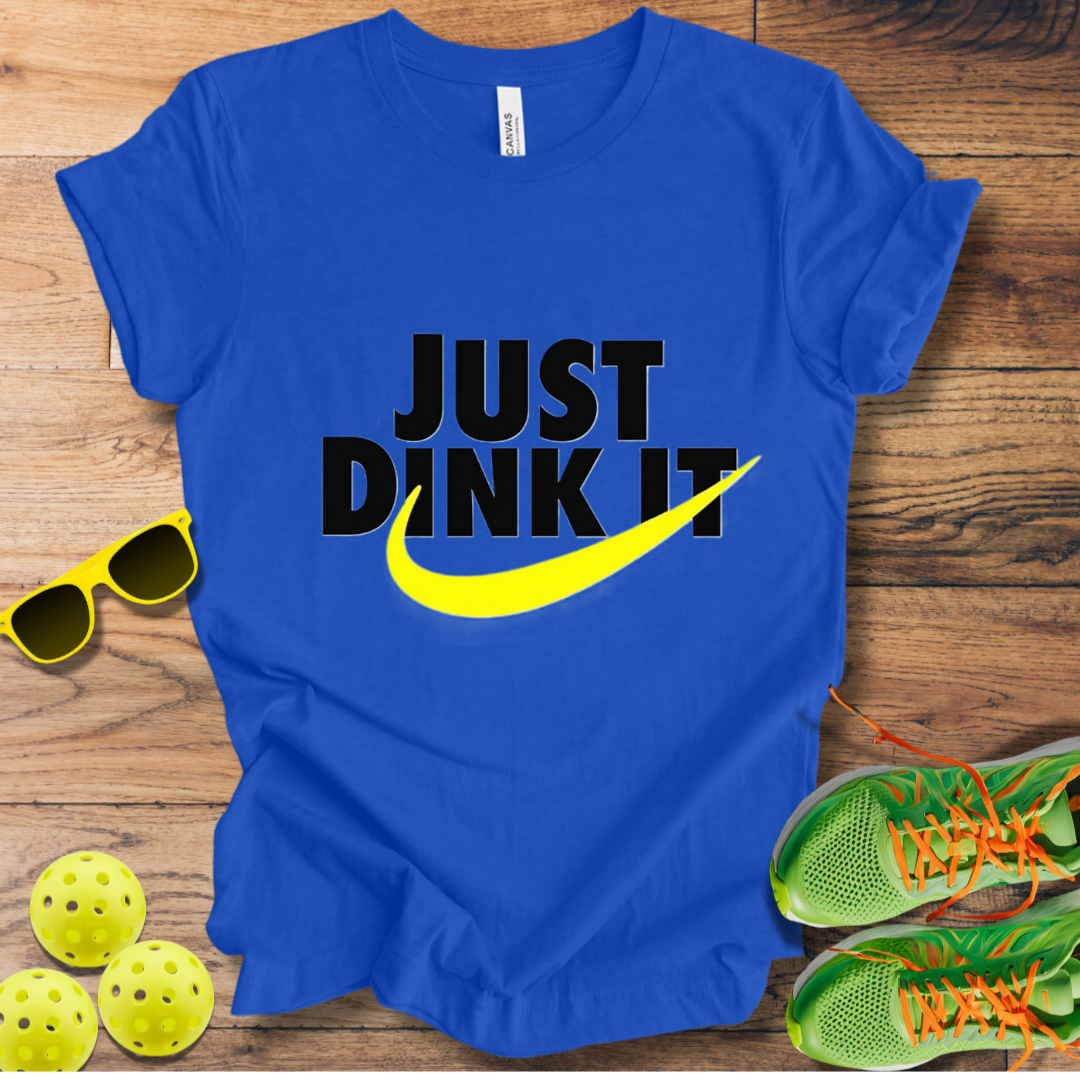 Just Dink It T-Shirt