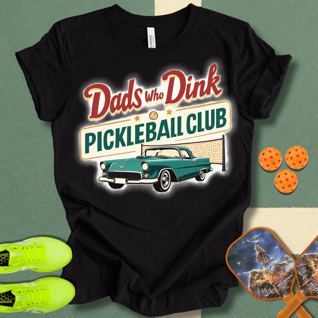 Dads Who Dink Pickleball Club T-Shirt