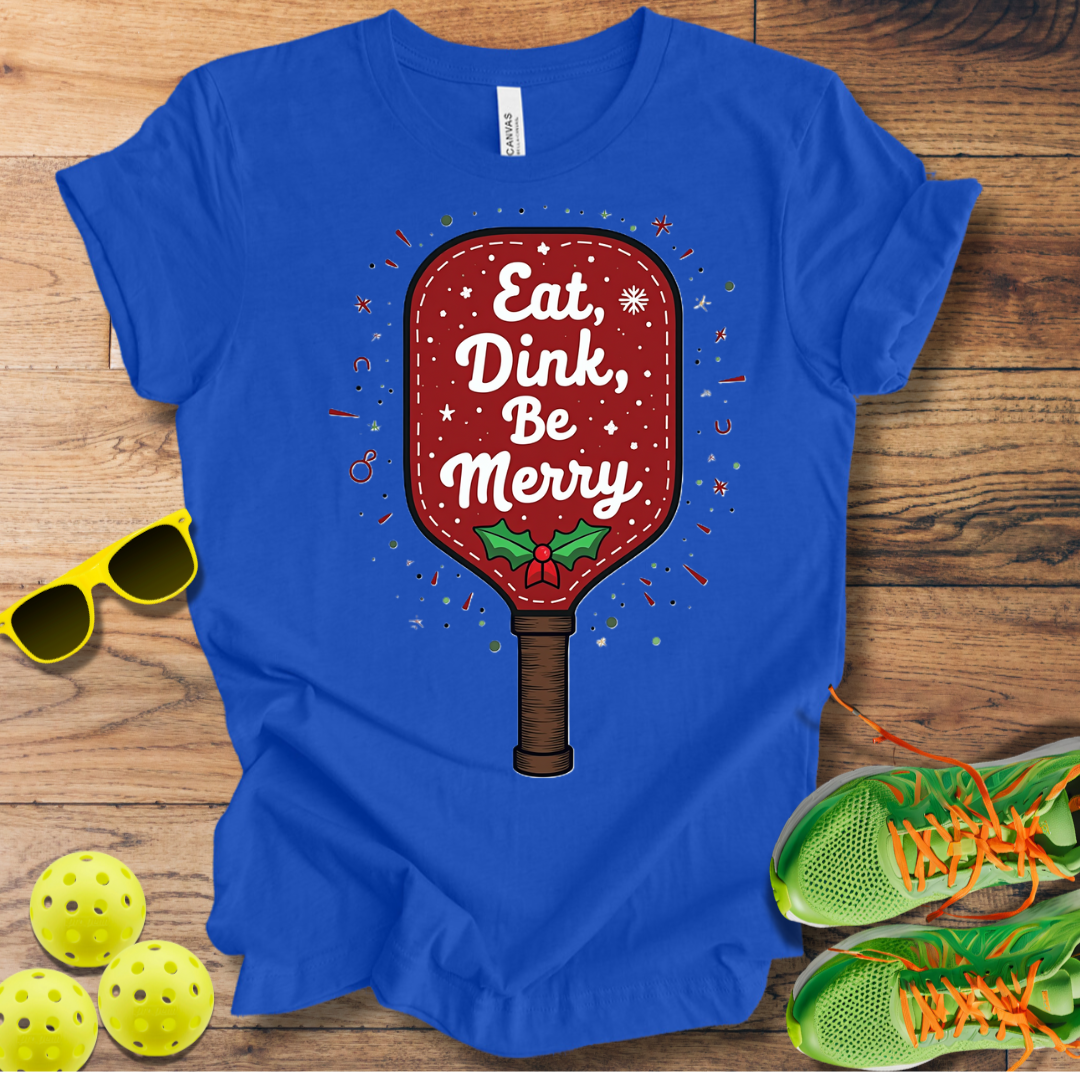 Eat Dink Be Merry T-Shirt