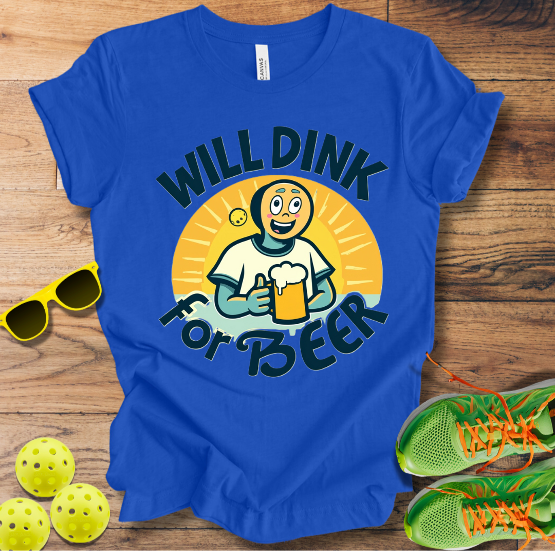 Will Dink For Beer T-Shirt