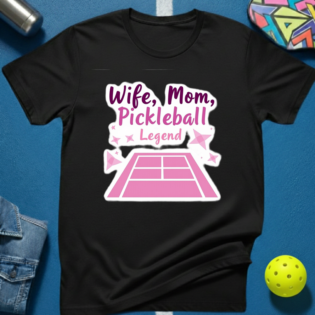 Wife, Mom, Pickleball Legend T-Shirt